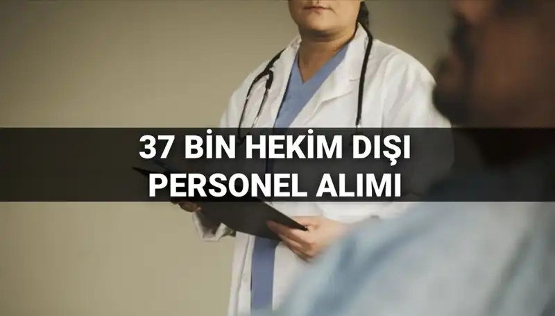 2025 Yılı İçin Sağlık Bakanlığı’ndan 37 Bin Hekim Dışı Personel Alımı