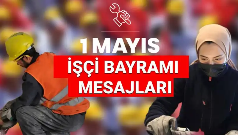 1 Mayıs İşçi Bayramı 2025: Dayanışma ve Mücadele Vurgulu Sözler