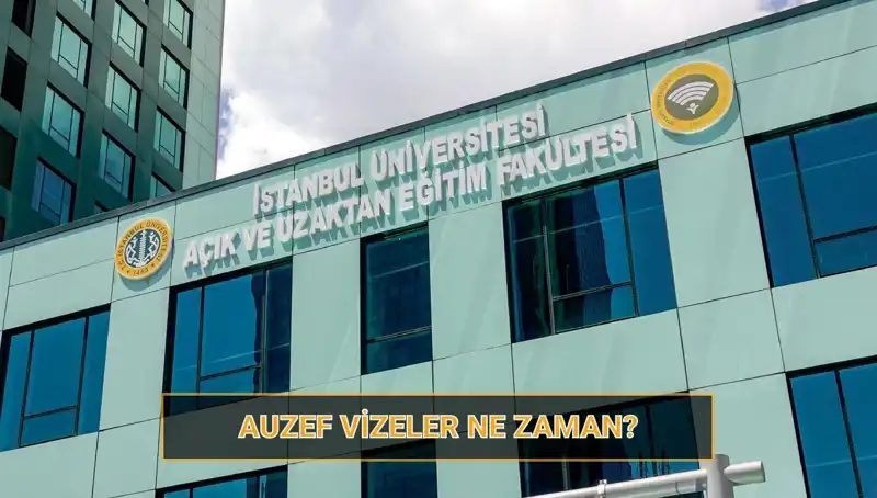 2025 AUZEF Vize Tarihleri Açıklandı! İstanbul Üniversitesi Sınav Takvimi