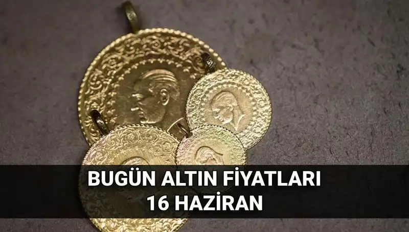 Altın Fiyatlarında 16 Haziran Gündemi: Bugün Gram Altın Ne Kadar?