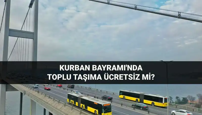 Bayramda Toplu Taşıma Ücretsiz mi? İşte Tüm Ayrıntılar!