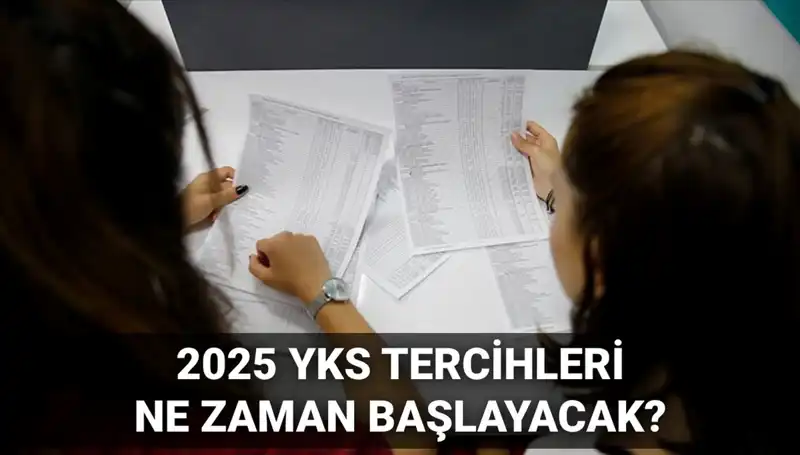 YKS 2025 Tercih Tarihleri Açıklandı! Üniversite Seçim Rehberi