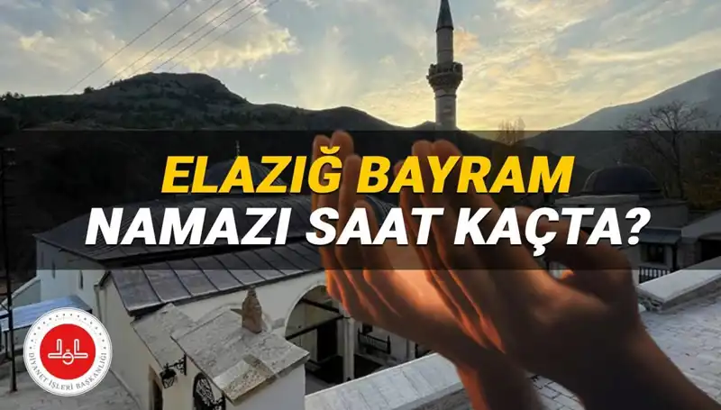 Elazığ'da Kurban Bayramı Namazı Ne Zaman Kılınacak?