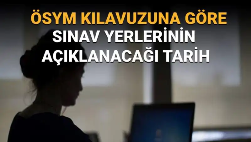 YKS 2025 Sınav Yerleri Açıklanıyor! Öğrenciler Ne Zaman Öğrenecek?