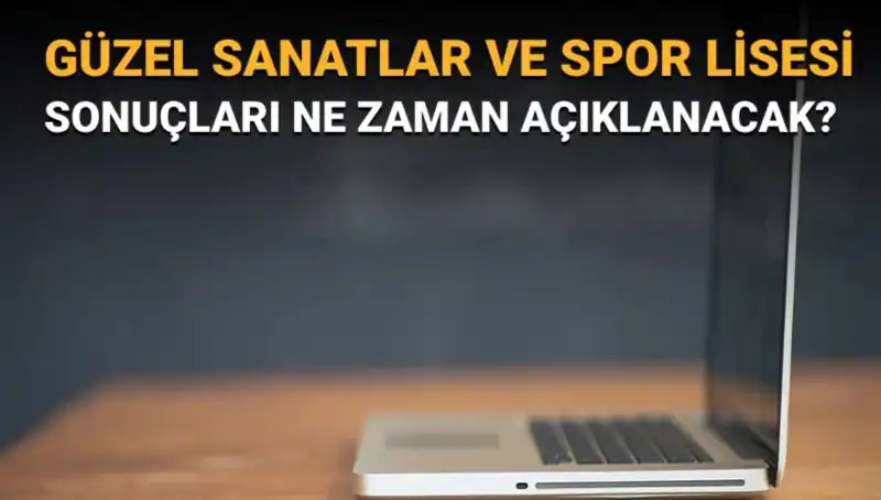 Güzel Sanatlar ve Spor Lisesi Sınav Sonuçları Açıklandı! Asil ve Yedek Listeler Burada
