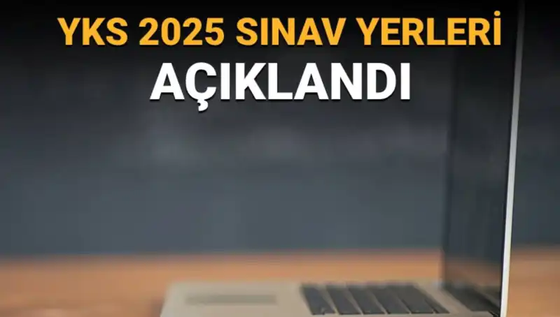 YKS 2025 Sınav Yerleri Açıklandı! Giriş Belgelerinizi Nasıl Görüntüleyebilirsiniz?
