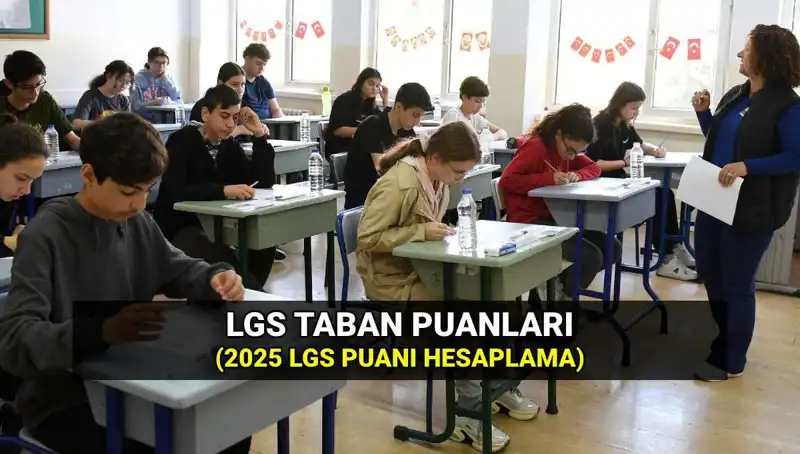 2025 LGS Taban Puanları Nedir? Hangi Liseye Hangi Puanla Gidilir?