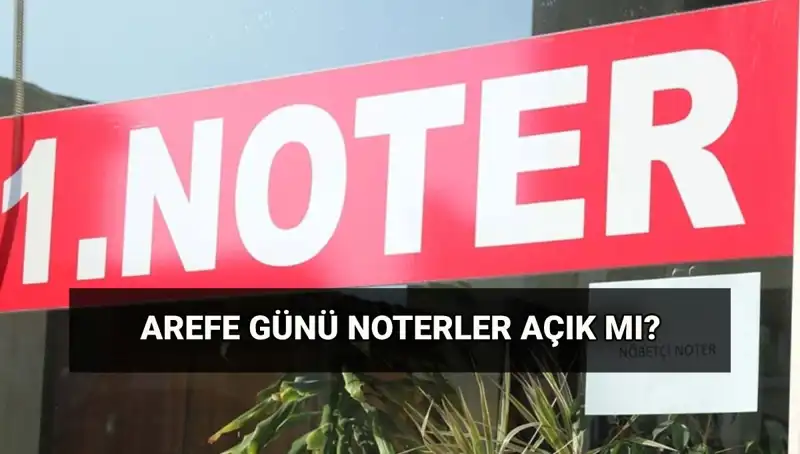 Arefe Günü Noterler ve Kargolar Açık mı? Her Şey Burada!
