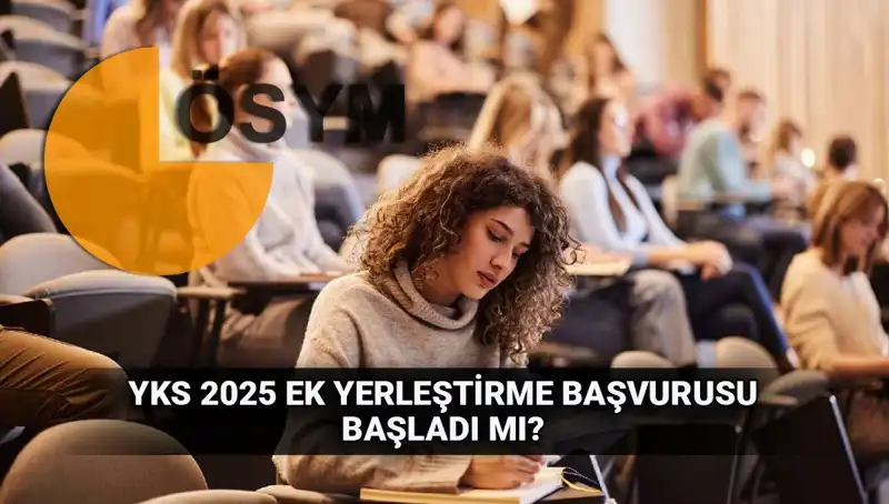 YKS Ek Tercih Sürecinde Öğrencileri Bekleyen Yenilikler ve Tarihler