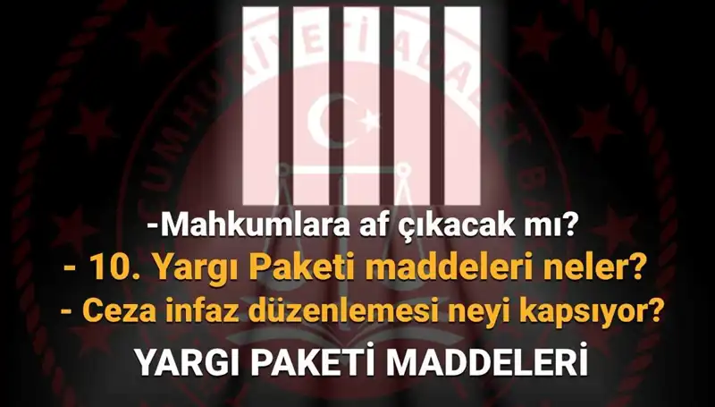 Türkiye'de Yargıda Devrim: 10. Yargı Paketi Hakkında Bilmeniz Gerekenler