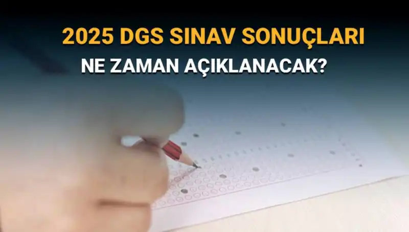 DGS Sınav Sonuçları İçin Geri Sayım Başladı: Açıklama Tarihi Ne Zaman?