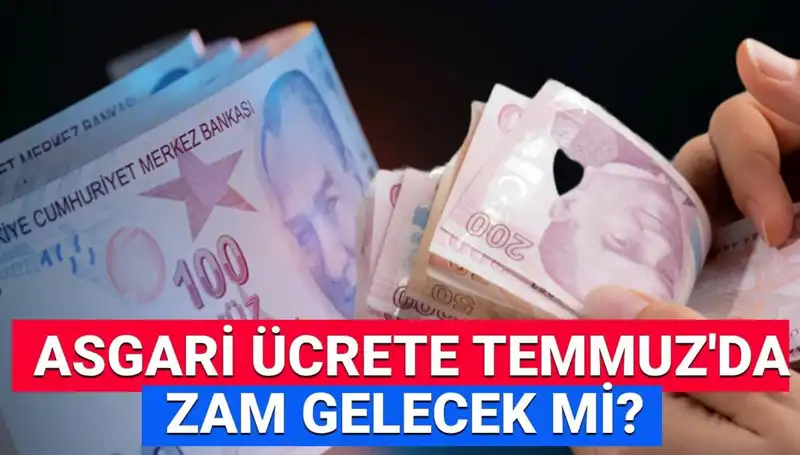 Asgari Ücrette Ara Zam Beklentisi: Temmuz’da Neler Olacak?