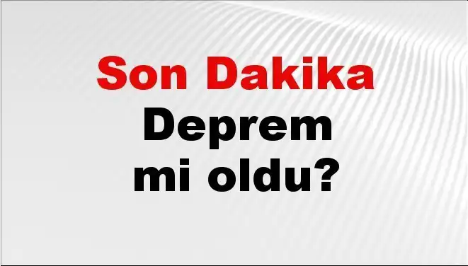Muğla'da Son Dakika: Deprem Olmuş Olabilir mi?